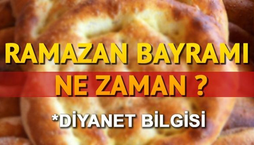 Ramazan Bayramı hangi gün Ramazan Bayramı ne zaman başlıyor