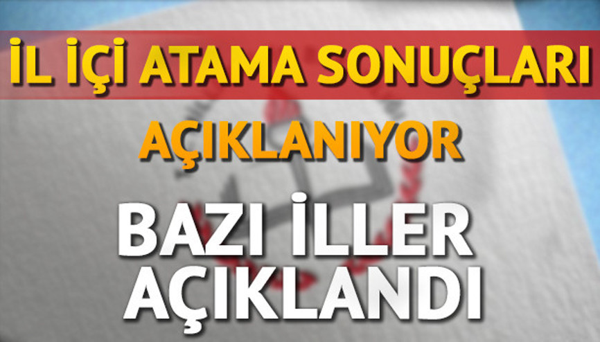 İl içi atama tayin sonuçları açıklanıyor İşte, açıklanan yer değiştirme sonuçları