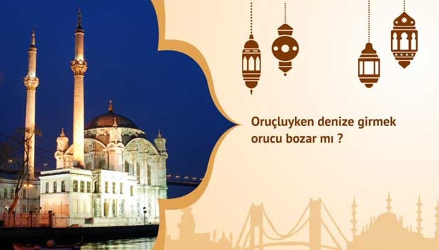 Oruçluyken denize girmek orucu bozar mı