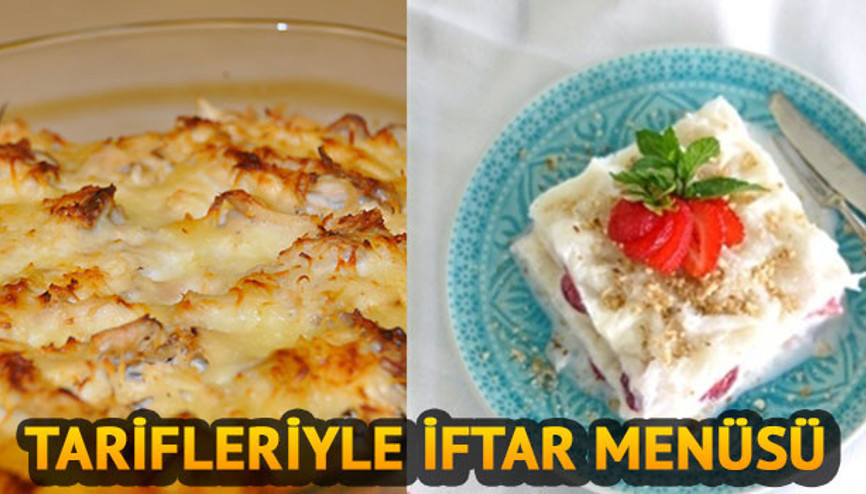 Tarifleriyle iftar menüleri: Beşamel soslu tavuk, çilekli güllaç tarifi