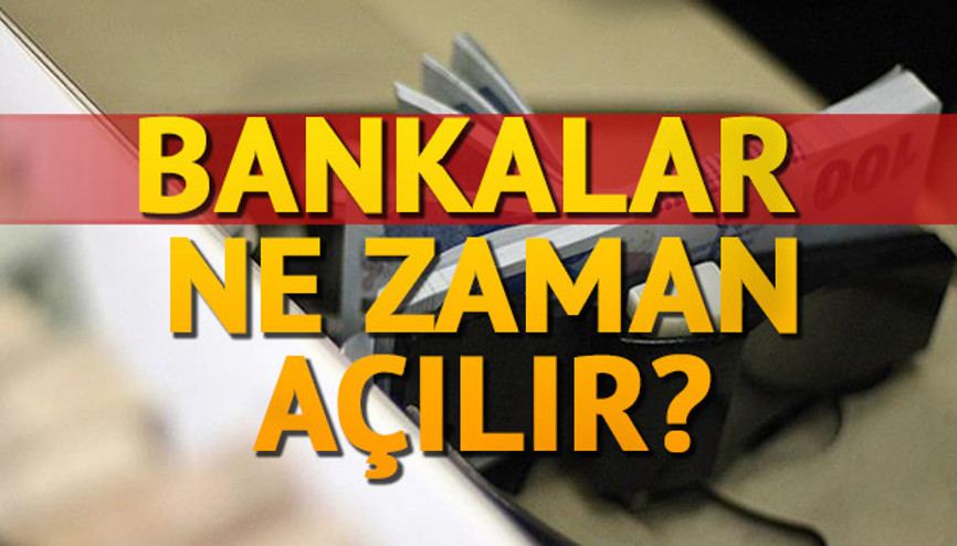 Bankalar bugün açık mı 28 Haziranda işlem yapılır mı