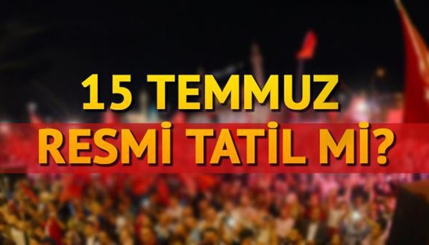 15 Temmuz resmi tatil mi Meclis kararı yayımladı