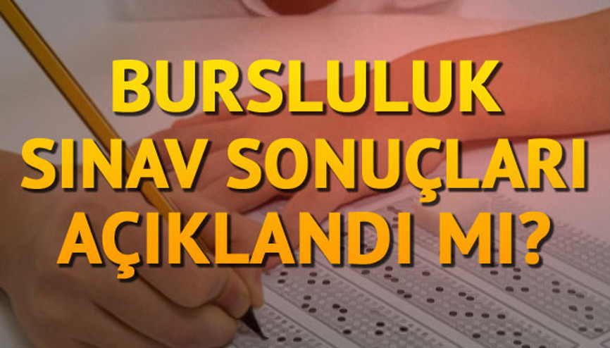 Bursluluk Sınav sonuçları bugün saat kaçta açıklanacak