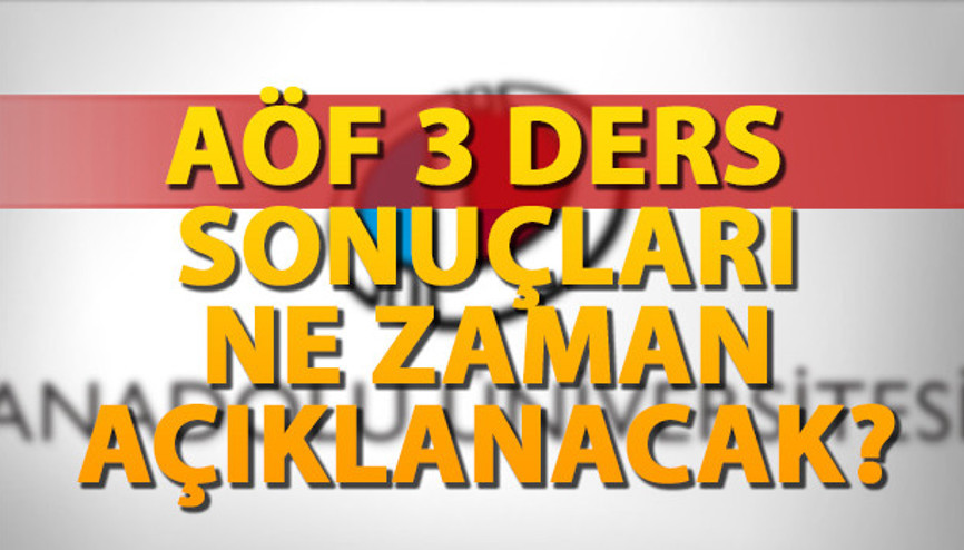 AÖF 3 ders sınav soruları yayımlandı mı AÖF 3 ders sonuçları ne zaman açıklanacak AÖF 3 ders sınav soruları yayımlandı mı AÖF 3 ders sonuçları ne zaman açıklanacak