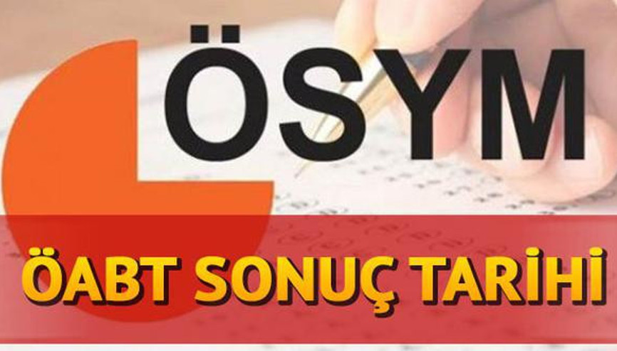 ÖABT sonuçları ne zaman açıklanacak ÖSYMden resmi tarih bilgisi