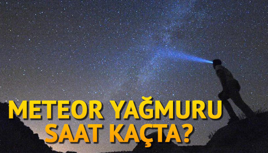 Meteor yağmuru ne zaman, saat kaçta Perseid Meteor Yağmuru nedir Meteor yağmuru ne zaman, saat kaçta Perseid Meteor Yağmuru nedir