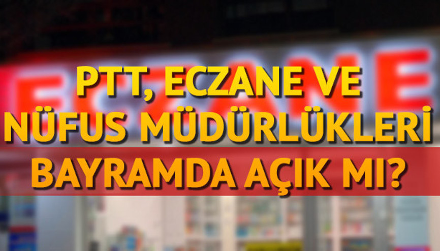 Nüfus, Vergi Dairesi ve Eczaneler 30 Ağustosta açık mı Eczaneler bugün çalışıyor mu