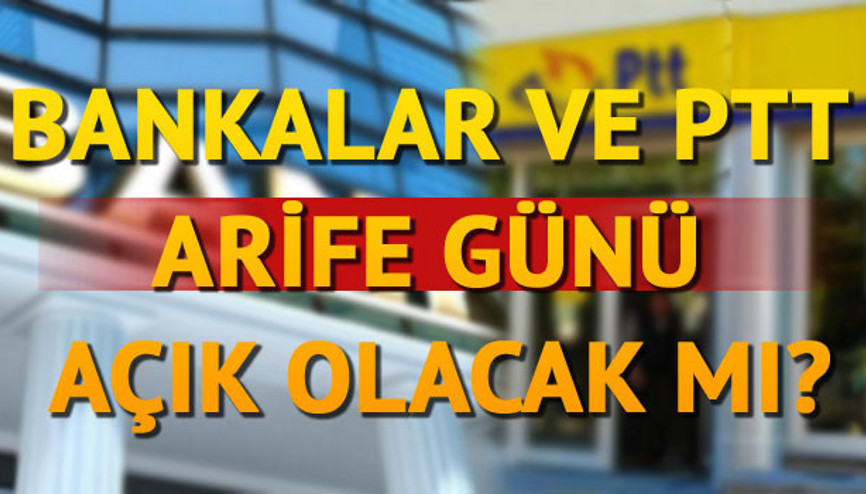 PTT ve Bankalar bayramda açık mı PTT ve bankalar bugün açık mı