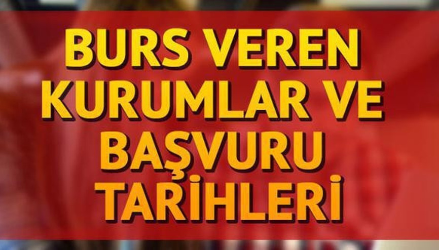 Burs başvuruları ne zaman İşte burs veren kurumların listesi Burs başvuruları ne zaman İşte burs veren kurumların listesi