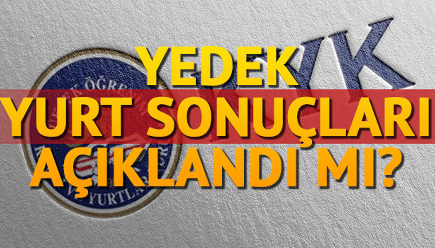 KYK yedek yurt sonuçları açıklandı Yerleşemeyenler için yeni şans KYK yedek yurt sonuçları açıklandı Yerleşemeyenler için yeni şans