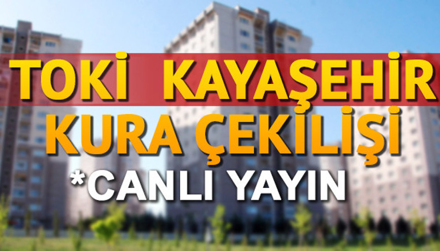 TOKİ Kayaşehir kura çekiliş sonuçları - sıralı tam liste TOKİ Kayaşehir kura çekiliş sonuçları - sıralı tam liste