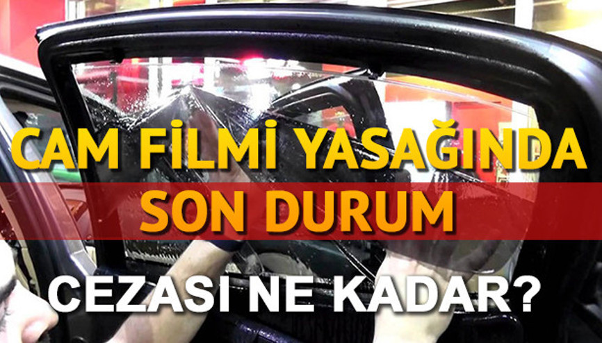 Cam filmi yasağı hakkında Bakan açıklaması: Cam filmi önemli ama... Cam filmi yasağı hakkında Bakan açıklaması: Cam filmi önemli ama...