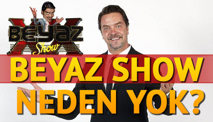 Beyaz Show bu akşam neden yok Beyaz Show yeni bölüm ne zaman yayınlanacak