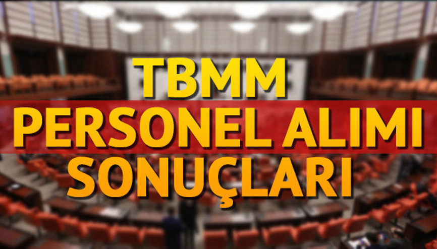 TBMM personel alımı başvuru sonuçları açıklandı
