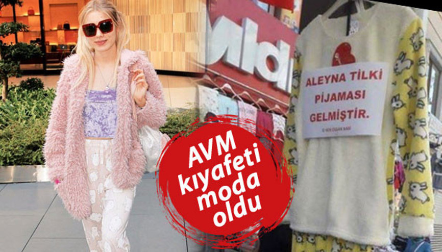 Aleyna Tilki pijamaları yok satıyor