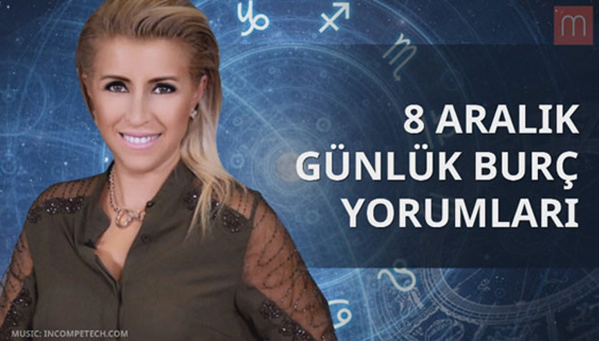 8 Aralık Günlük Burç Yorumları