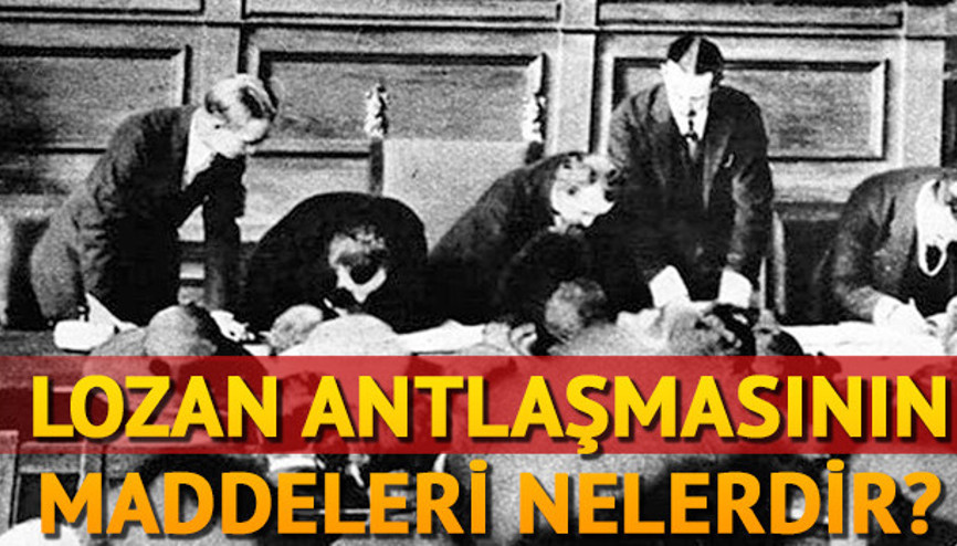 Lozan antlaşması nedir İşte Lozan Antlaşması maddeleri Lozan antlaşması nedir İşte Lozan Antlaşması maddeleri