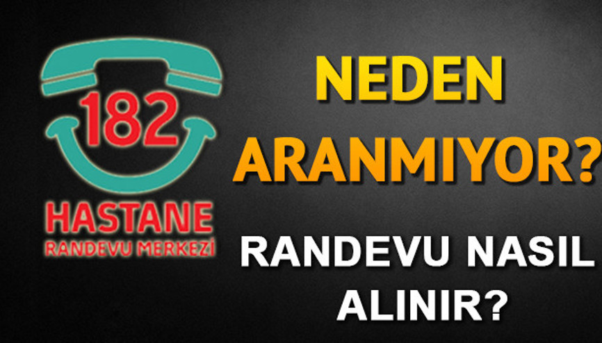 182 neden aranmıyor Hastane randevu alma işlemi nasıl yapılır