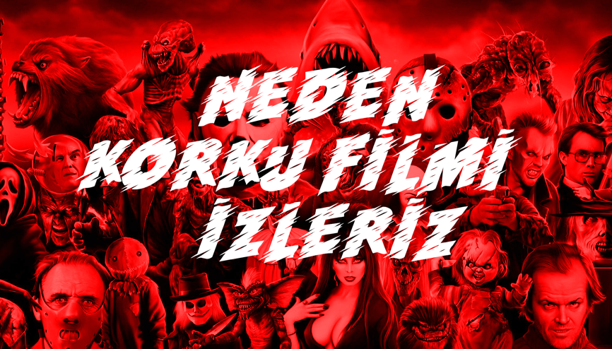 Korkacağımızı bile bile neden korku filmi izleriz