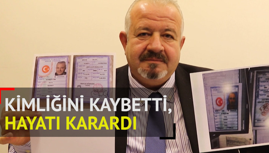 Nüfus cüzdanını kaybetti hayatı karardı
