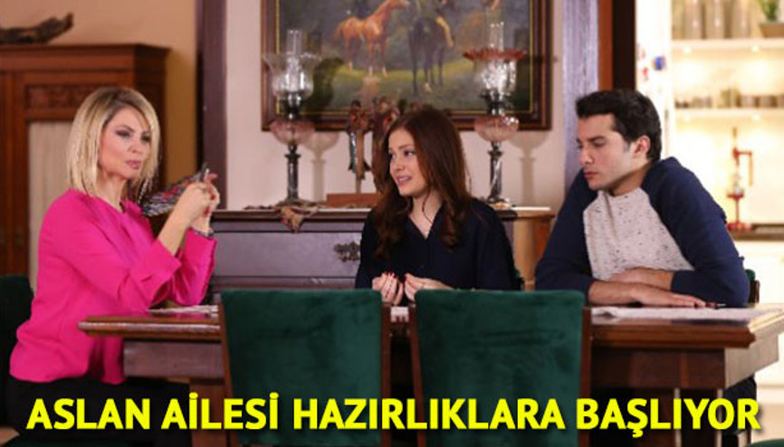 Aslan Ailem 17. bölüm fragmanında Aslan Ailesi hazırlıklara başlıyor