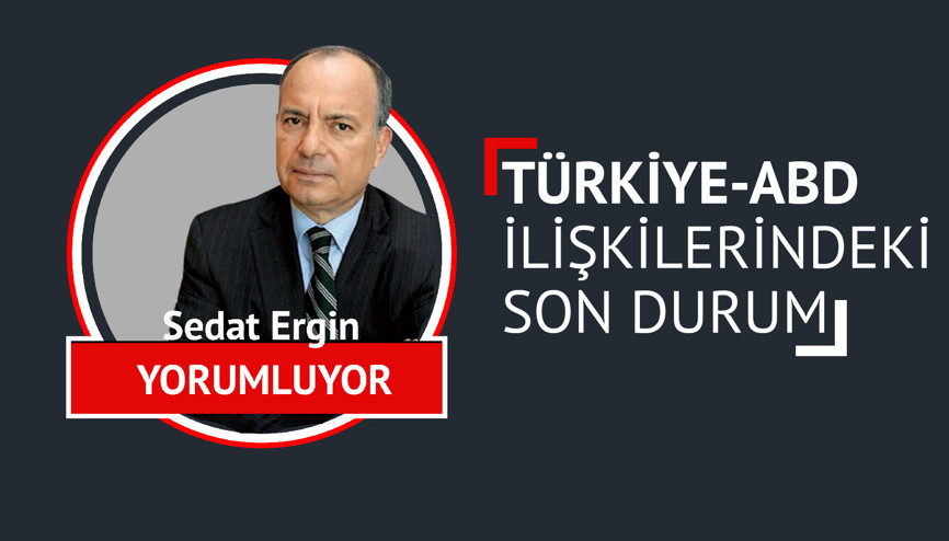 Türkiye-ABD ilişkilerindeki son durum