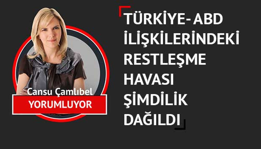 Türkiye- ABD ilişkilerindeki restleşme havası şimdilik dağıldı