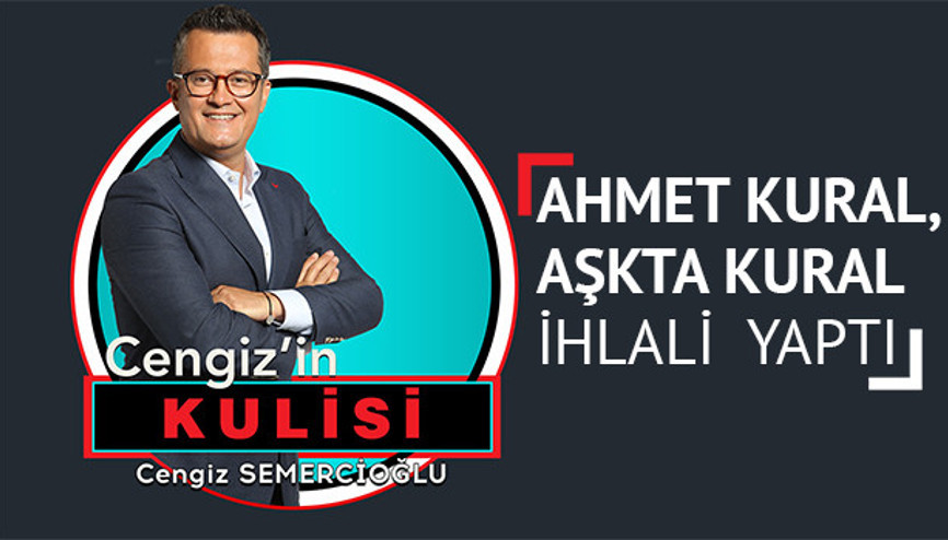 Ahmet kural, aşkta kural  ihlali  yaptı