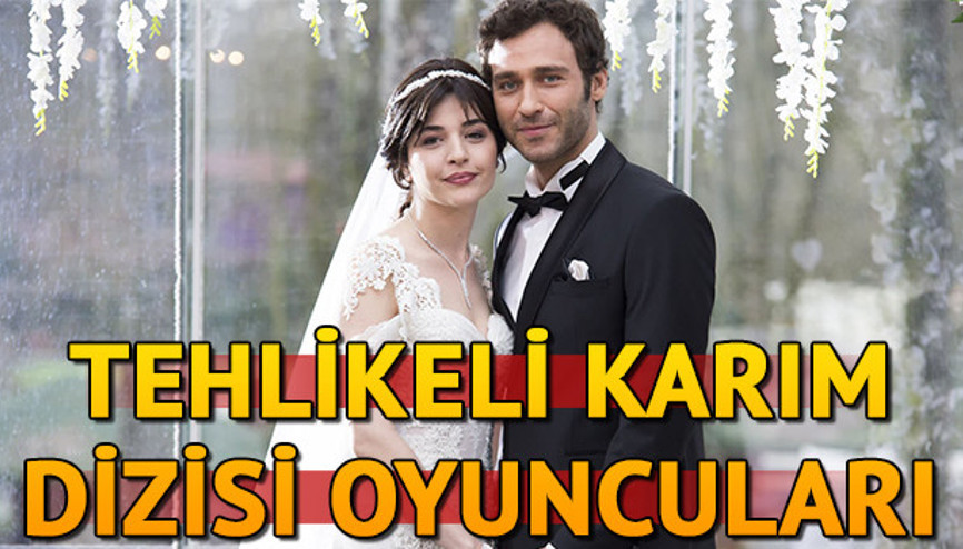 Tehlikeli Karım ne zaman başlayacak Tehlikeli Karım dizisi oyuncu kadrosu