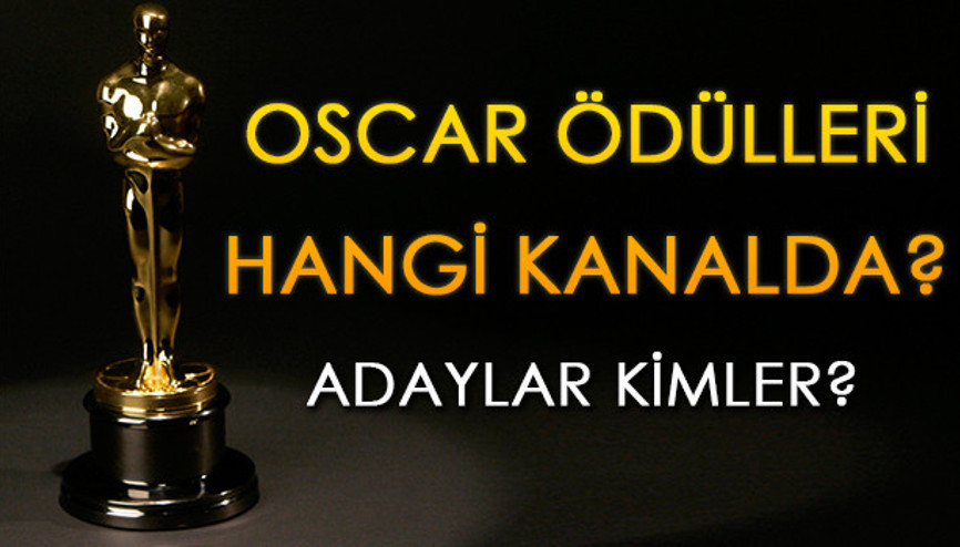 Oscar 2018 hangi kanalda saat kaçta İşte, Oscar adayları