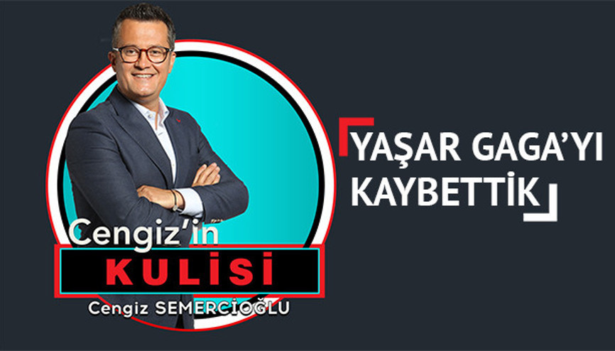 Yaşar Gagayı kaybettik-Cengizin Kulisi