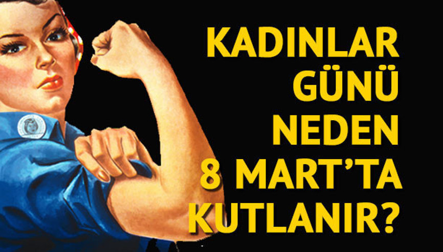 Kadınlar Günü neden 8 Mart’ta kutlanır