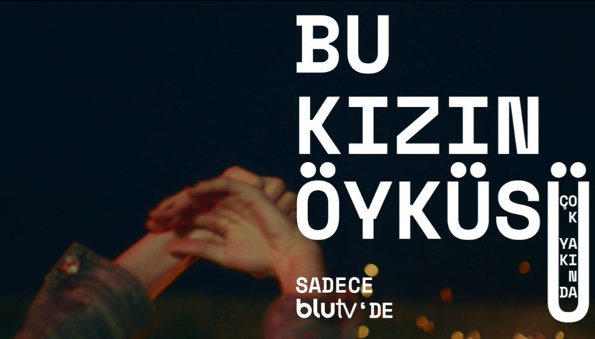 Elidor’un sunduğu Bu Kızın Öyküsü çok yakında BLU TV’de