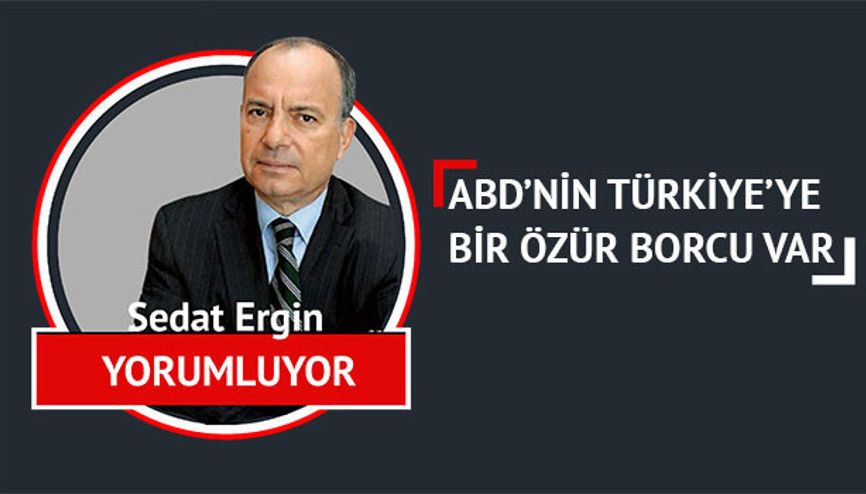 ABD’nin Türkiye’ye bir özür borcu var