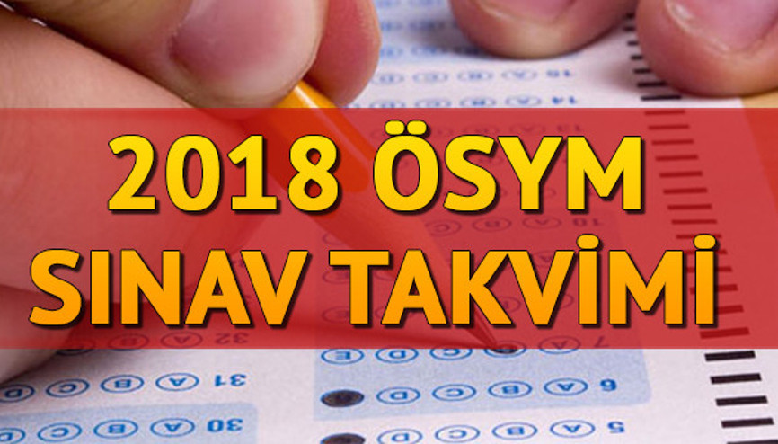 2018 ÖSYM sınav takvimi | KPSS - YKS - ALES - DGS - YDS - TUS başvuru, sınav ve sonuç açıklama tarihleri