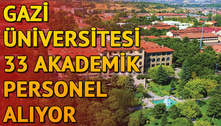 Gazi Üniversitesi akademik personel alımı | Gazi Üniversitesi 33 akademik personel alıyor Gazi Üniversitesi akademik personel alımı | Gazi Üniversitesi 33 akademik personel alıyor