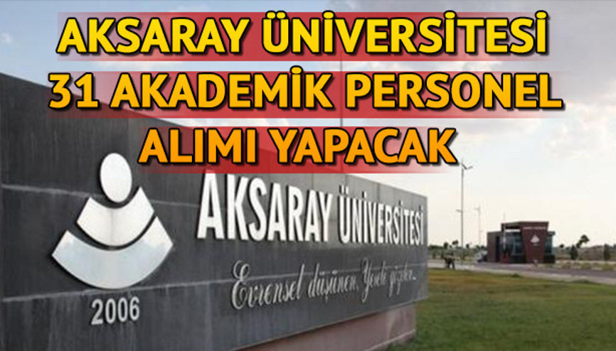 Aksaray Üniversitesi akademik personel alımı | Aksaray Üniversitesi 31 akademik personel alıyor Aksaray Üniversitesi akademik personel alımı | Aksaray Üniversitesi 31 akademik personel alıyor