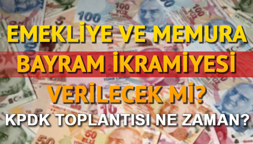 Memur ve emekliye bayram ikramiyesi KPDK toplantısında görüşülecek mi