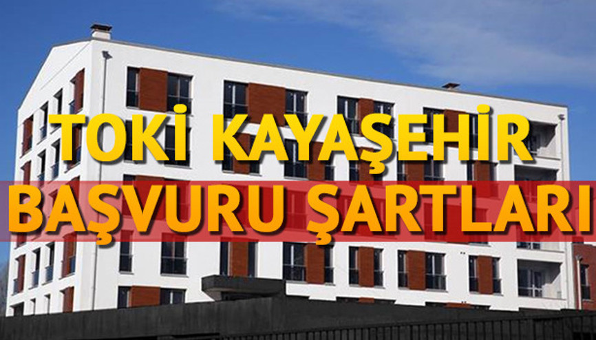 TOKİ Kayaşehir başvuru şartları neler olacak 605 konut satılıyor TOKİ Kayaşehir başvuru şartları neler olacak 605 konut satılıyor