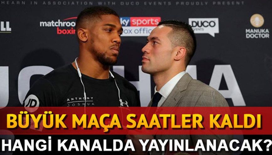 Anthony Joshua Joseph Parker boks maçı bu akşam hangi kanalda saat kaçta canlı olarak yayınlanacak