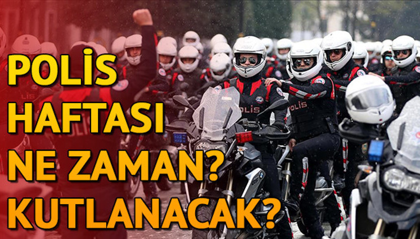 Polis Haftası ne zaman 2018de Polis Haftası ne zaman kutlanacak