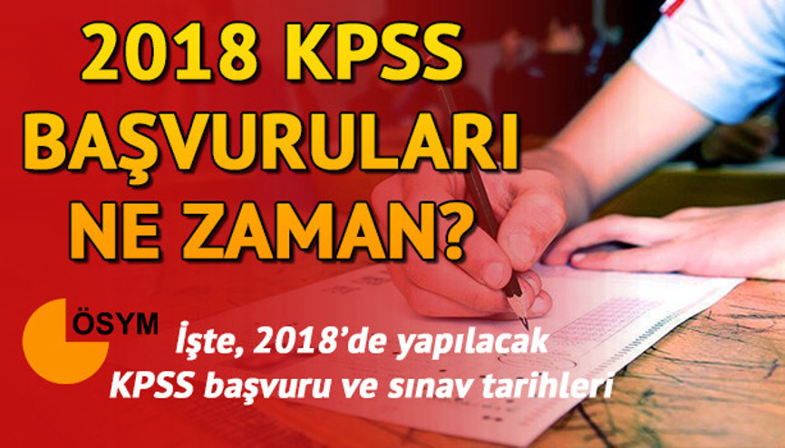 2018 KPSS ne zaman yapılacak İşte 2018 Lisans KPSS sınav ve başvuru tarihleri