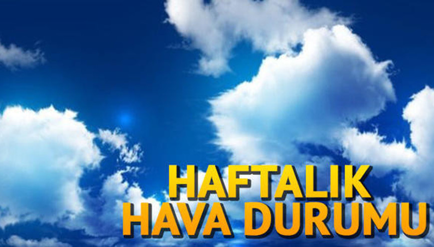 Hafta sonu hava nasıl olacak İşte Meteorolojiden gelen hava tahminleri