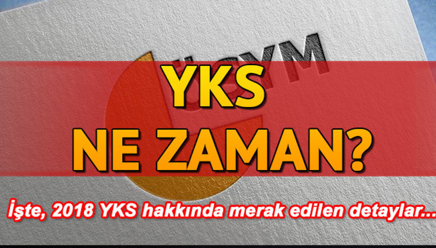 YKS ne zaman 2018 YKS sınav tarihi