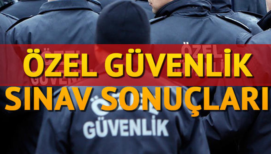 Özel Güvenlik Görevlisi sınav (ÖGG) sonuçları açıklandı mı