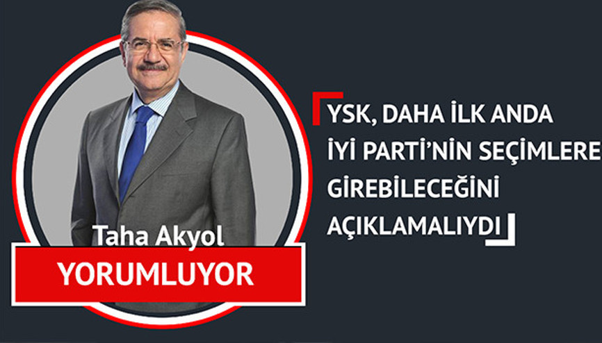 YSK, daha ilk anda İYİ Parti’nin seçimlere girebileceğini açıklamalıydı