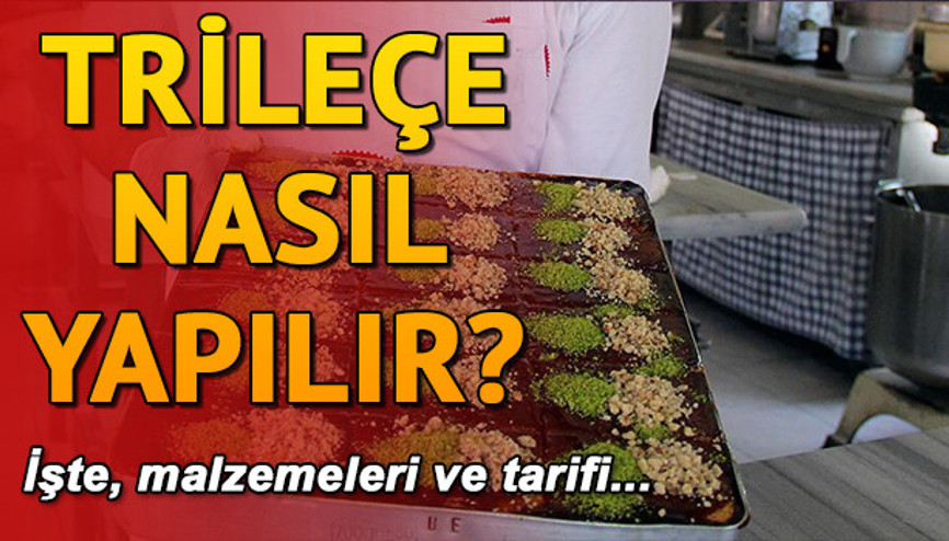 Trileçe nasıl yapılır Trileçe malzemeleri ve tarifi