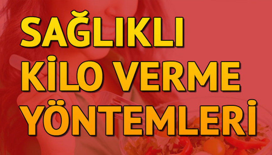 Nasıl kilo verilir Kilo vermek için yapılması gerekenler Nasıl kilo verilir Kilo vermek için yapılması gerekenler