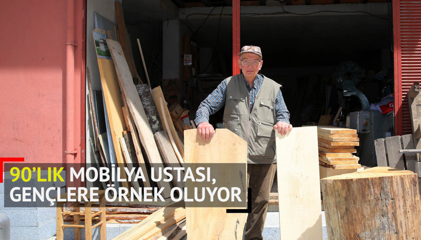 90lık mobilya ustası, gençlere örnek oluyor