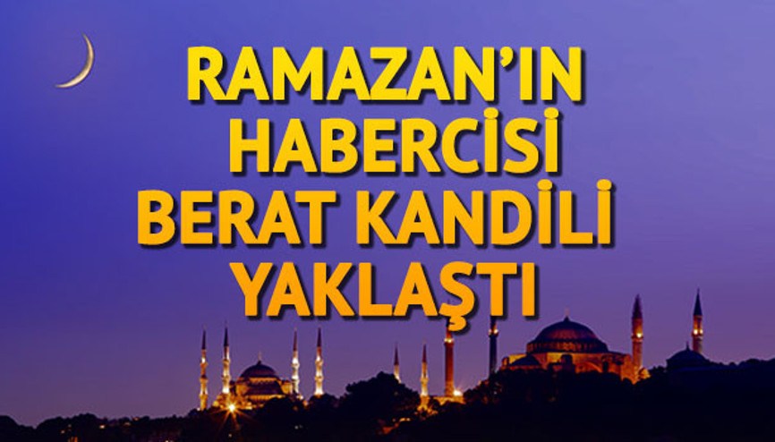 Berat Kandilinin önemi nedir Berat Kandili ne zaman idrak edilir Berat Kandilinin önemi nedir Berat Kandili ne zaman idrak edilir